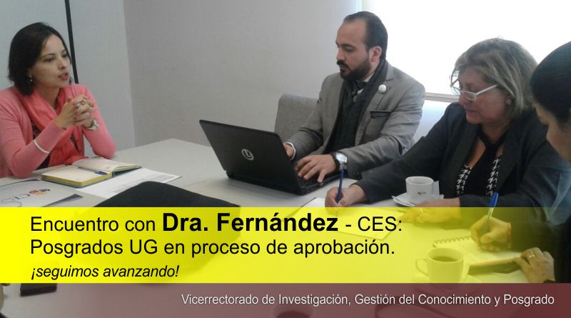 Encuentro con Dra. Fernández – CES: Posgrados UG en proceso de aprobación.